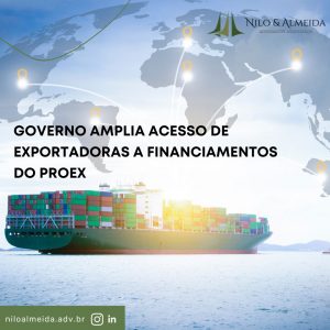 Governo amplia acesso de exportadoras a financiamentos do Proex