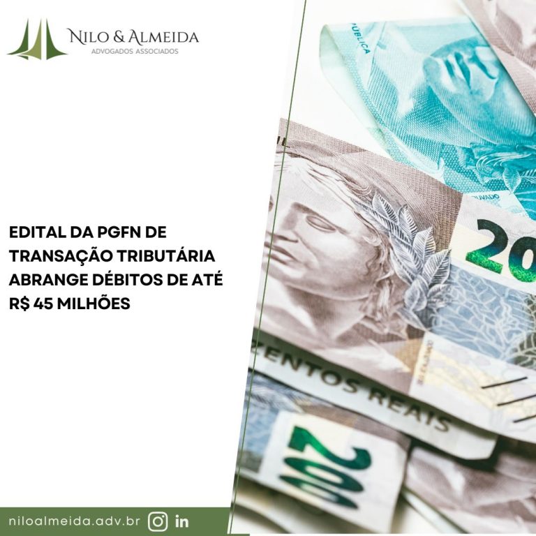 Edital da PGFN de transação tributária abrange débitos de até R$ 45 milhões